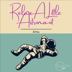 Relax A Little Astronaut
